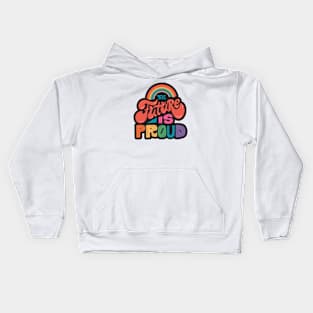 The Future Is Proud // LGBTQ Pride Colorful Rainbow Word Art Kids Hoodie